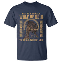 Viking T Shirt Better To Be Wolf Of Odin Norse Mythology