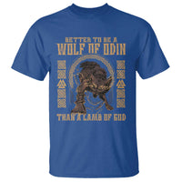 Viking T Shirt Better To Be Wolf Of Odin Norse Mythology