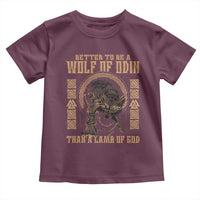 Viking Toddler T Shirt Better To Be Wolf Of Odin Norse Mythology