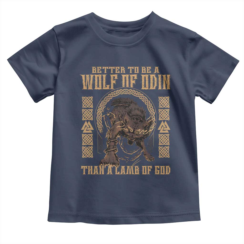 Viking Toddler T Shirt Better To Be Wolf Of Odin Norse Mythology
