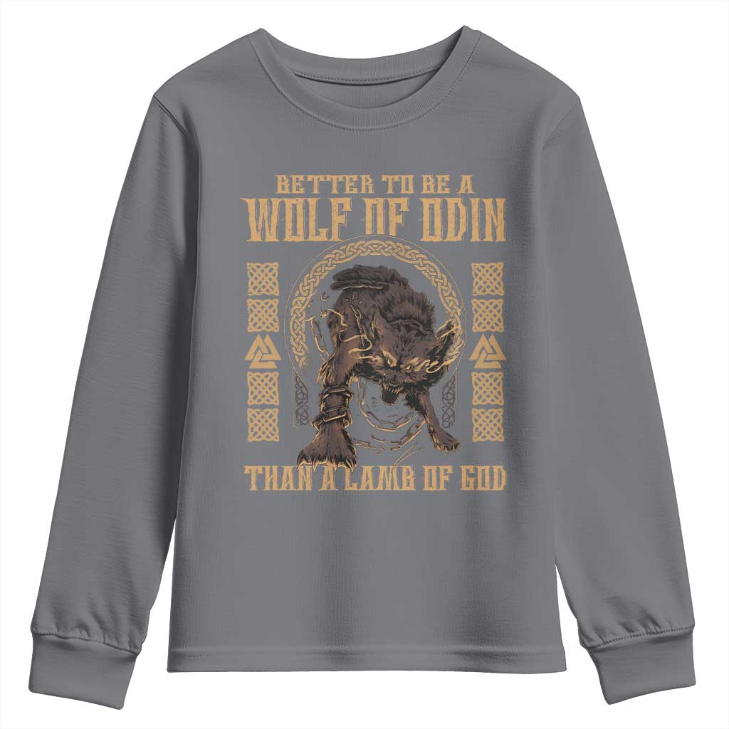 Viking Youth Sweatshirt Better To Be Wolf Of Odin Norse Mythology