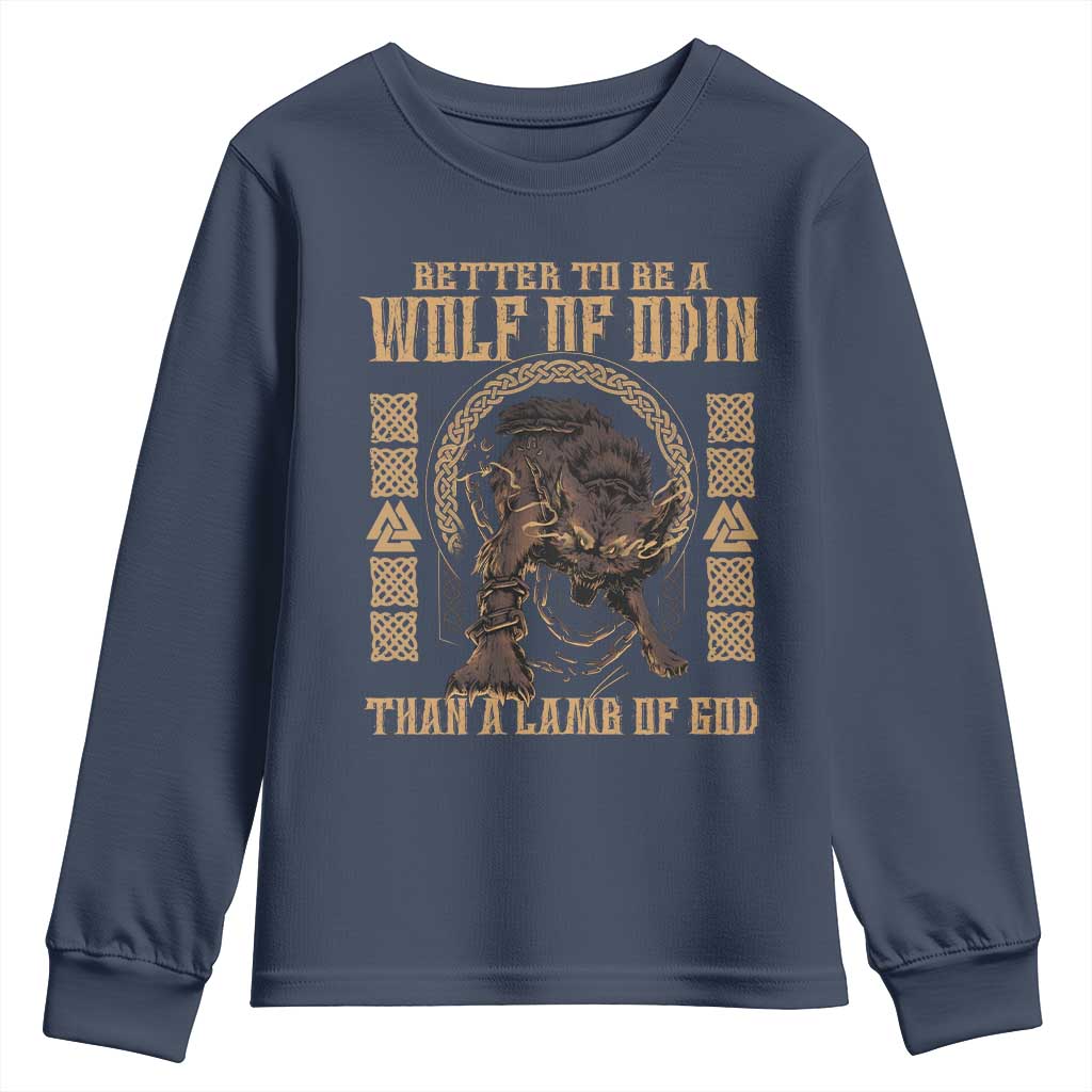Viking Youth Sweatshirt Better To Be Wolf Of Odin Norse Mythology