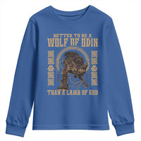 Viking Youth Sweatshirt Better To Be Wolf Of Odin Norse Mythology