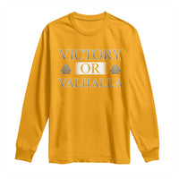 Viking Long Sleeve Shirt Victory Or Valhalla Norse Mythology