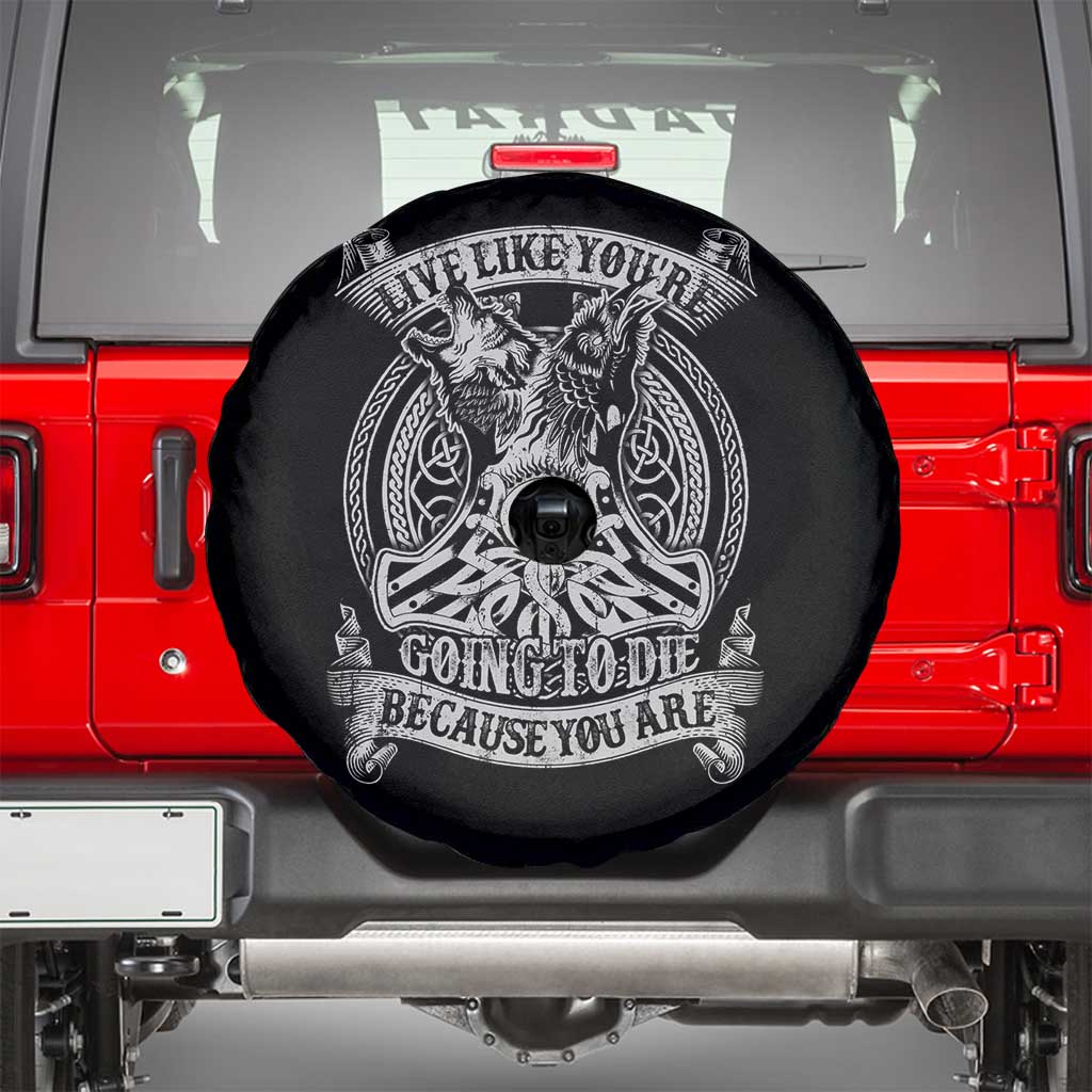 Viking Spare Tire Cover Live Like You're Going To Die Because You Are