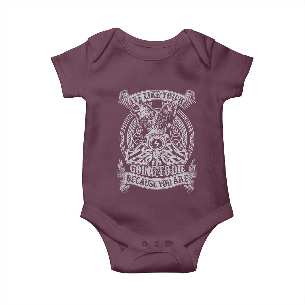 Viking Baby Onesie Live Like You're Going To Die Because You Are