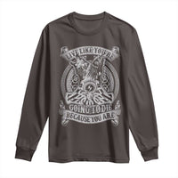 Viking Long Sleeve Shirt Live Like You're Going To Die Because You Are