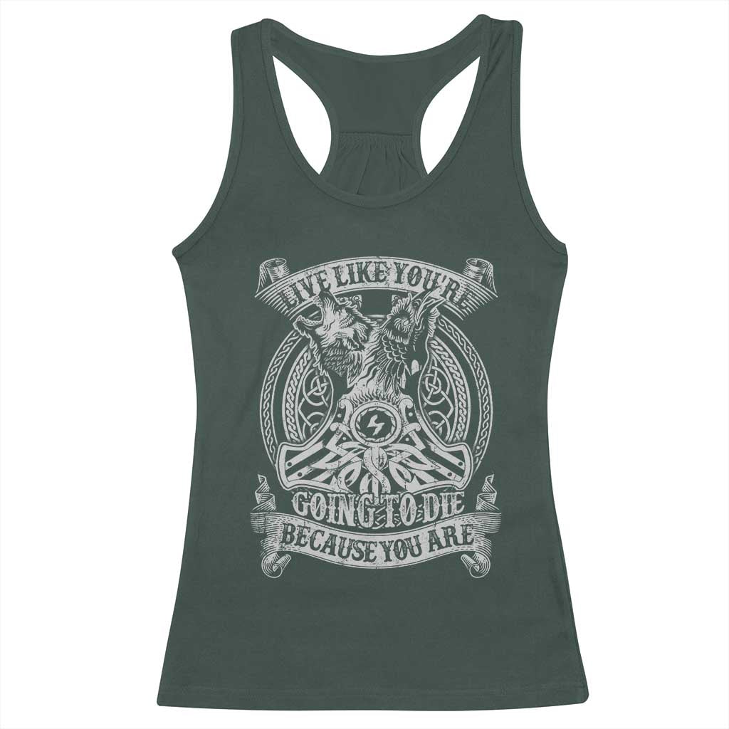 Viking Racerback Tank Top Live Like You're Going To Die Because You Are