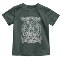 Viking Toddler T Shirt Live Like You're Going To Die Because You Are