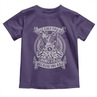 Viking Toddler T Shirt Live Like You're Going To Die Because You Are