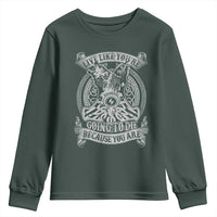 Viking Youth Sweatshirt Live Like You're Going To Die Because You Are