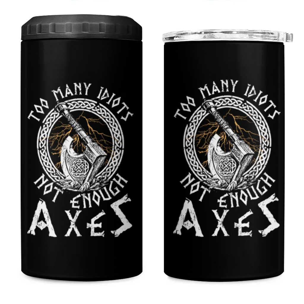 Viking 4 in 1 Can Cooler Tumbler Too Many Idiots Not Enough Axes