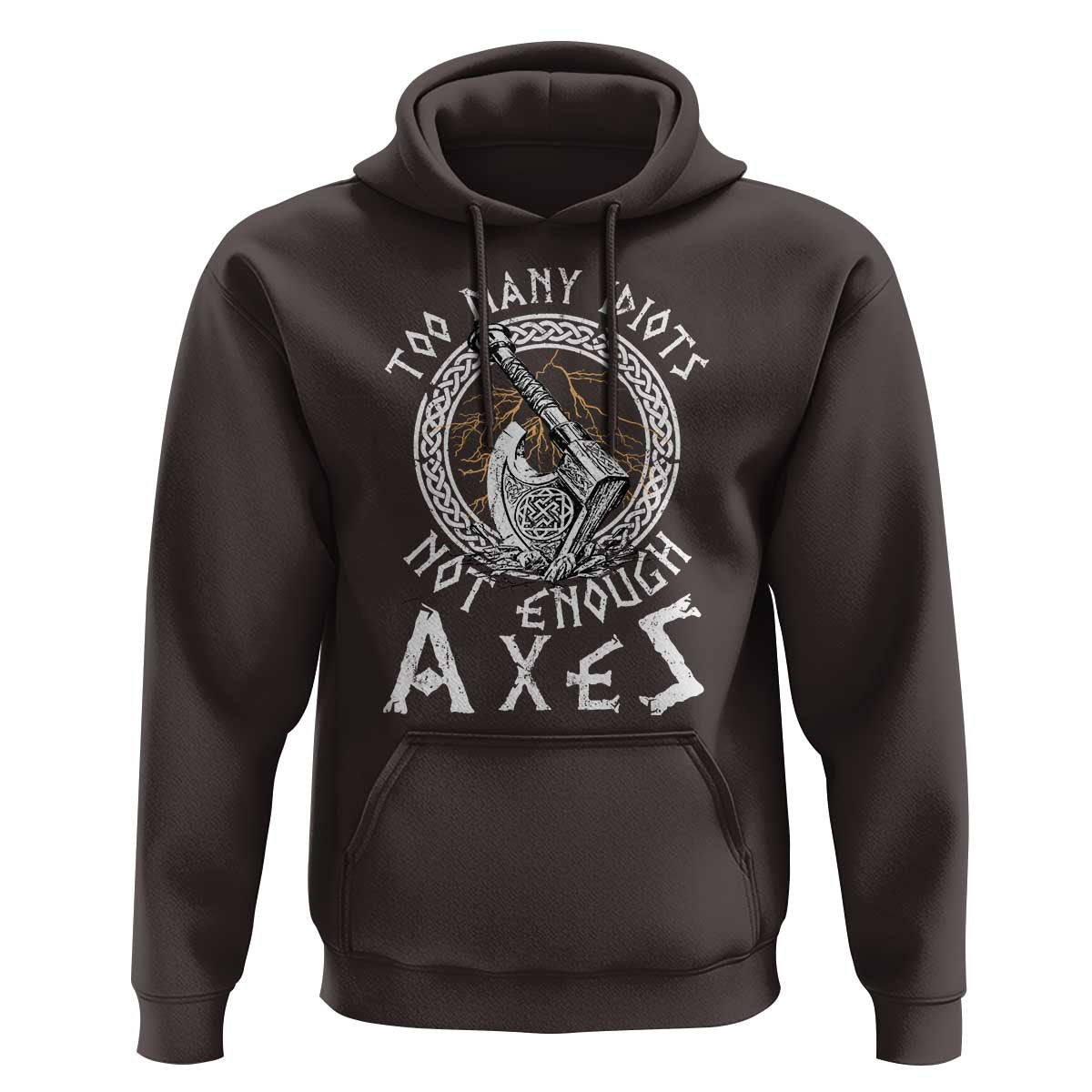 Viking Hoodie Too Many Idiots Not Enough Axes