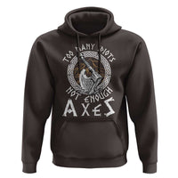 Viking Hoodie Too Many Idiots Not Enough Axes