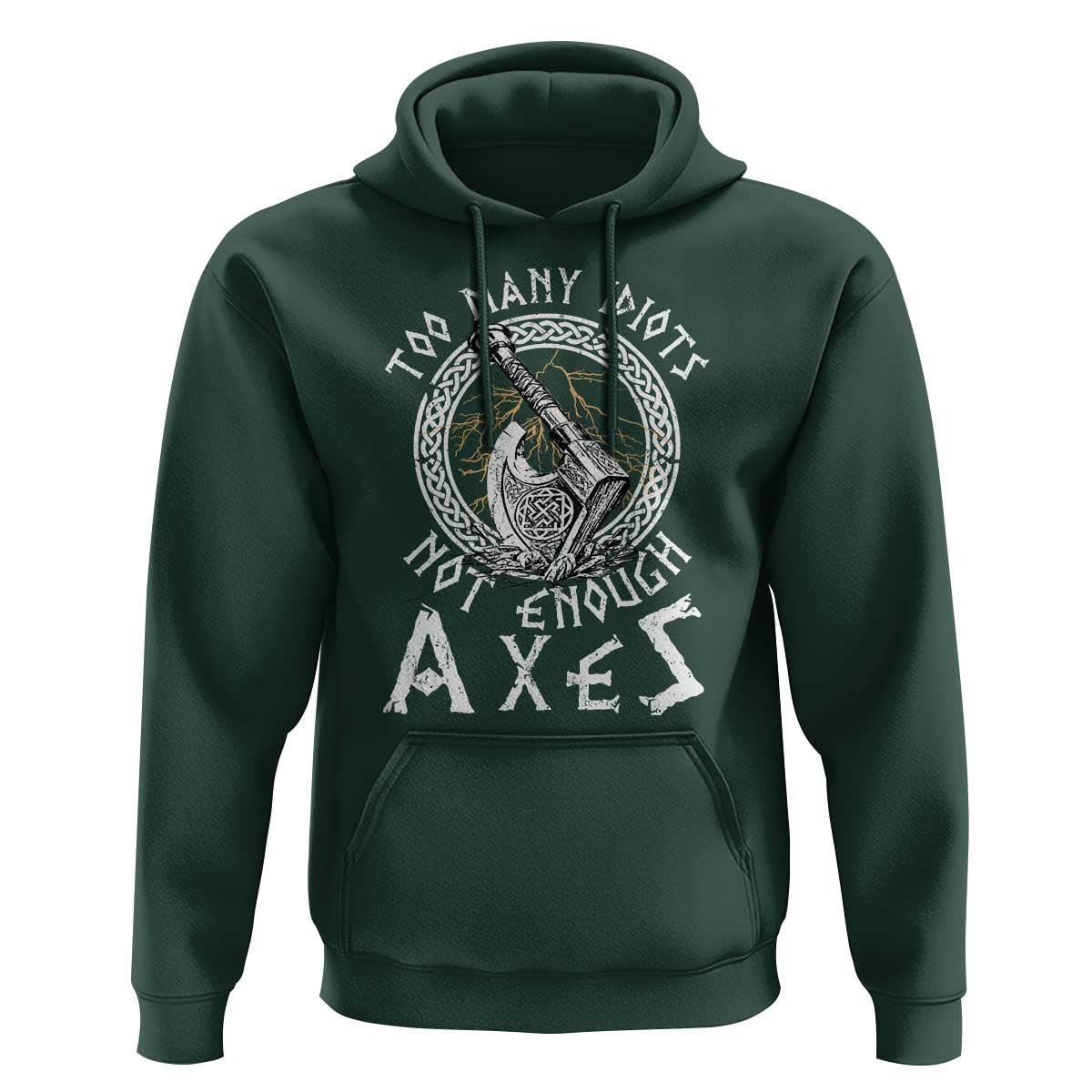 Viking Hoodie Too Many Idiots Not Enough Axes