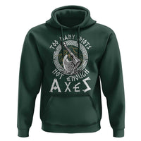 Viking Hoodie Too Many Idiots Not Enough Axes