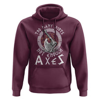 Viking Hoodie Too Many Idiots Not Enough Axes