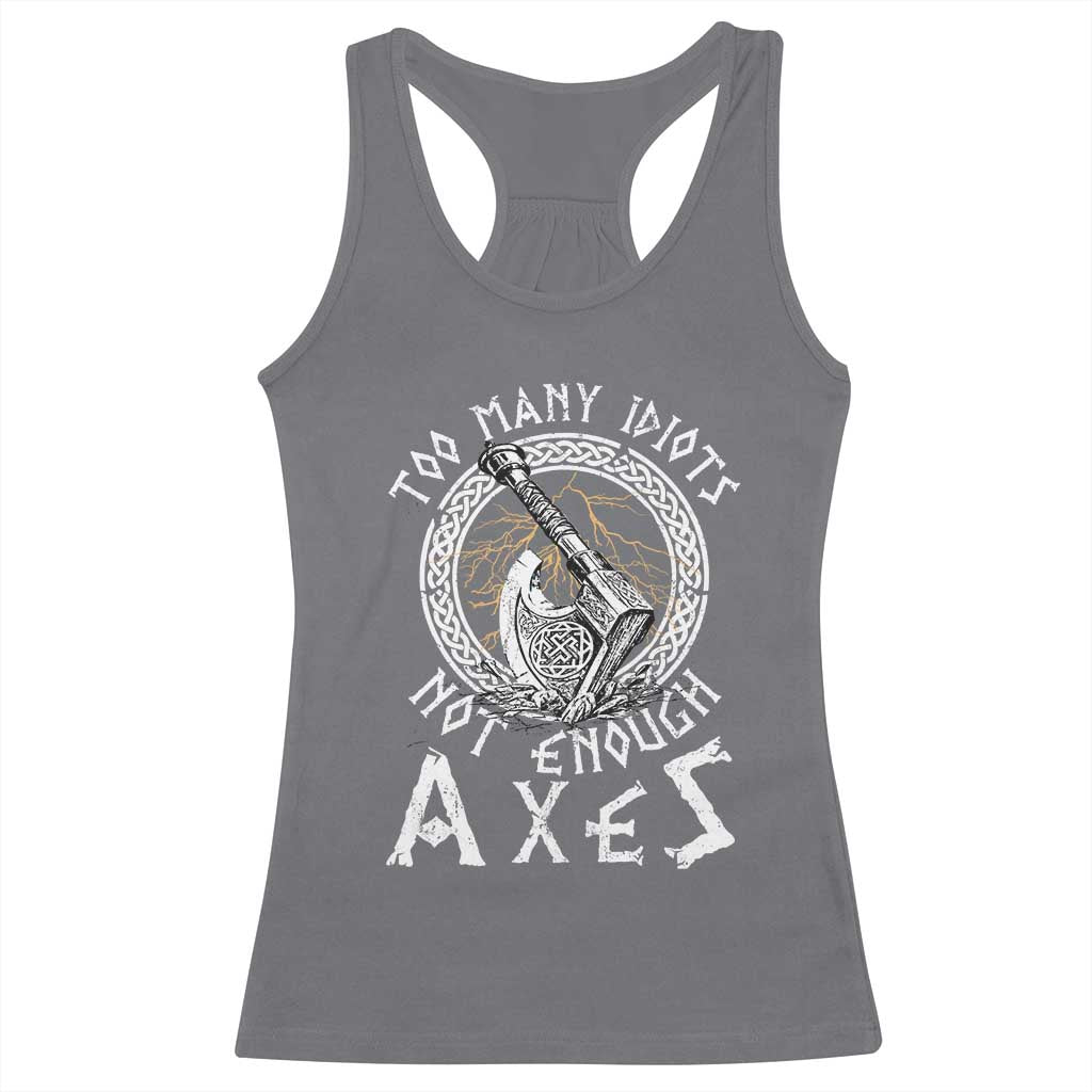 Viking Racerback Tank Top Too Many Idiots Not Enough Axes