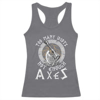 Viking Racerback Tank Top Too Many Idiots Not Enough Axes