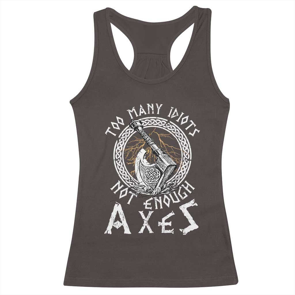 Viking Racerback Tank Top Too Many Idiots Not Enough Axes