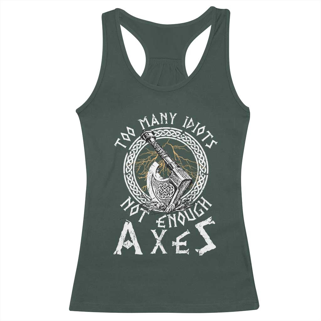 Viking Racerback Tank Top Too Many Idiots Not Enough Axes