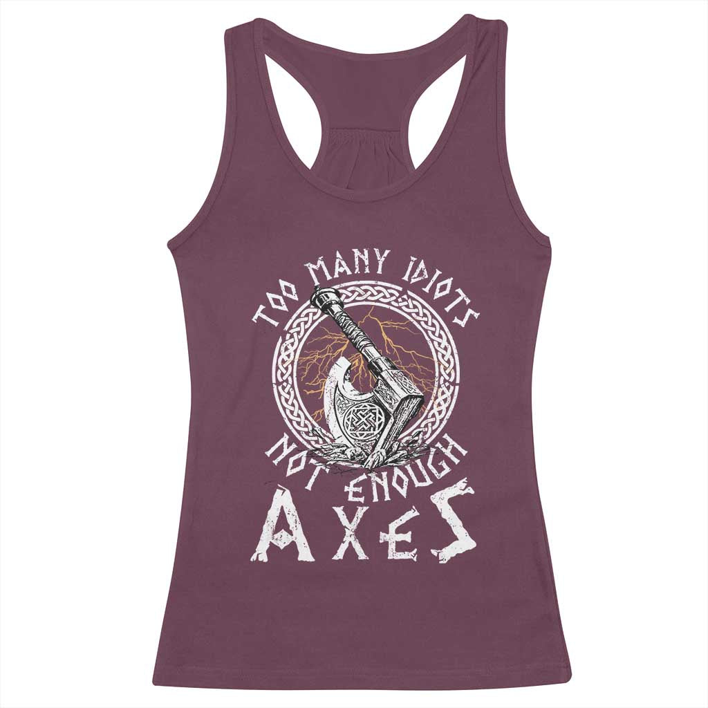Viking Racerback Tank Top Too Many Idiots Not Enough Axes