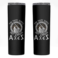 Viking Skinny Tumbler Too Many Idiots Not Enough Axes