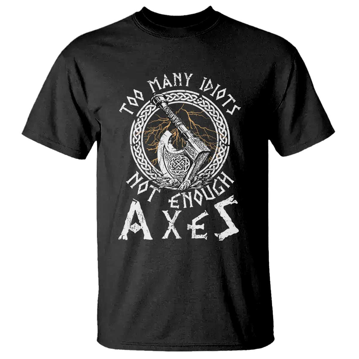 Viking T Shirt Too Many Idiots Not Enough Axes