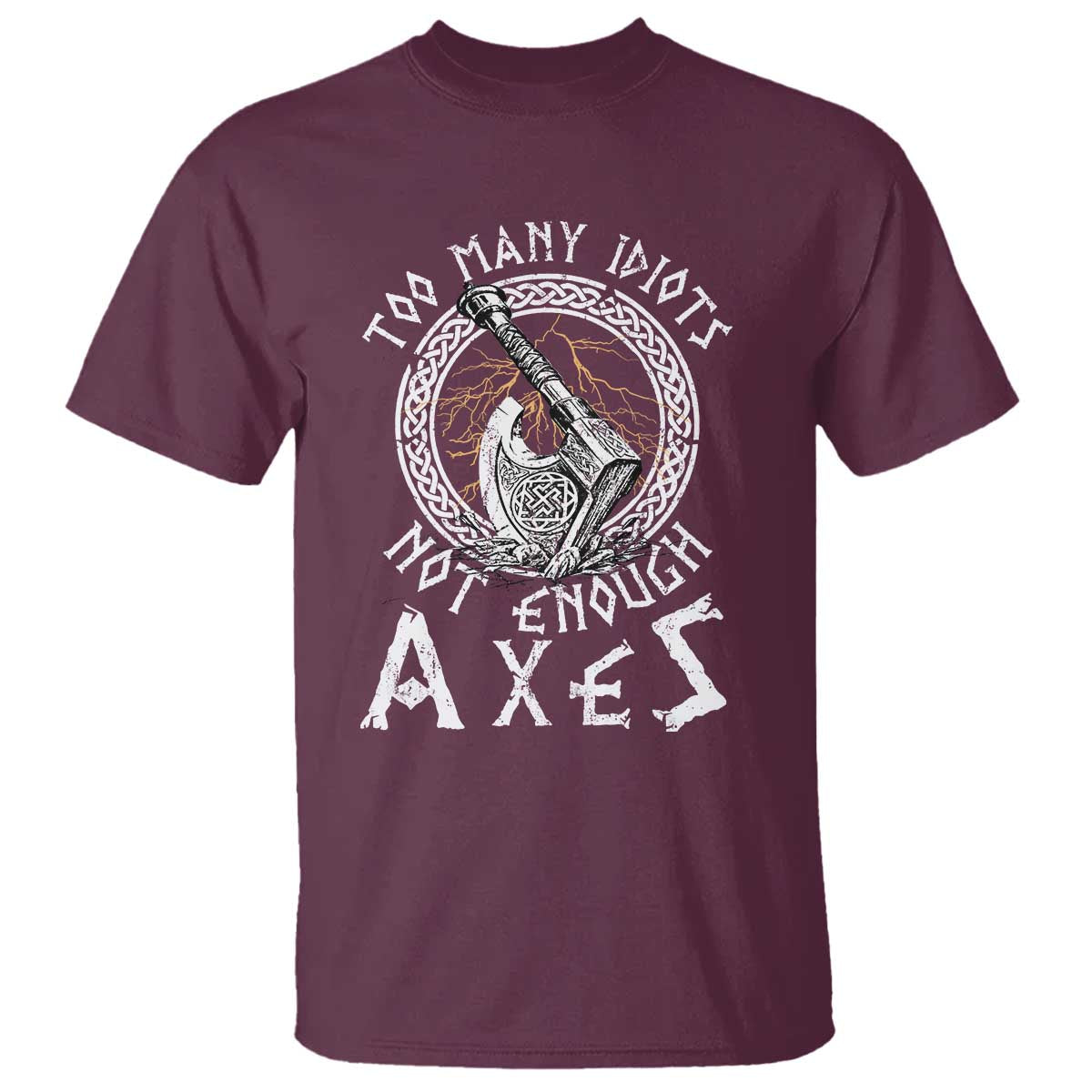 Viking T Shirt Too Many Idiots Not Enough Axes