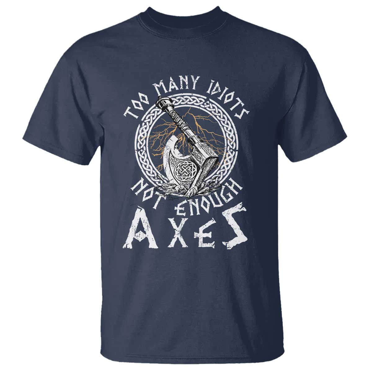 Viking T Shirt Too Many Idiots Not Enough Axes