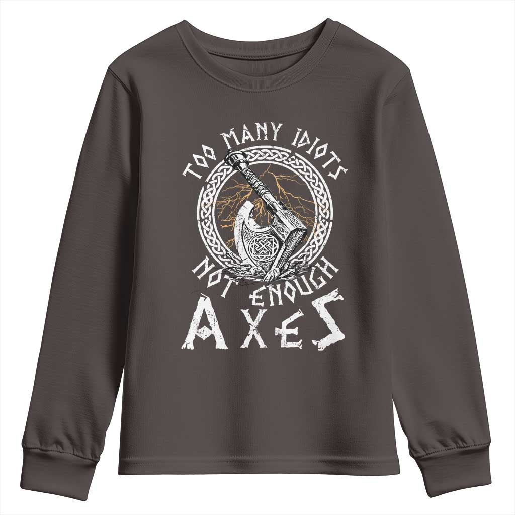 Viking Youth Sweatshirt Too Many Idiots Not Enough Axes