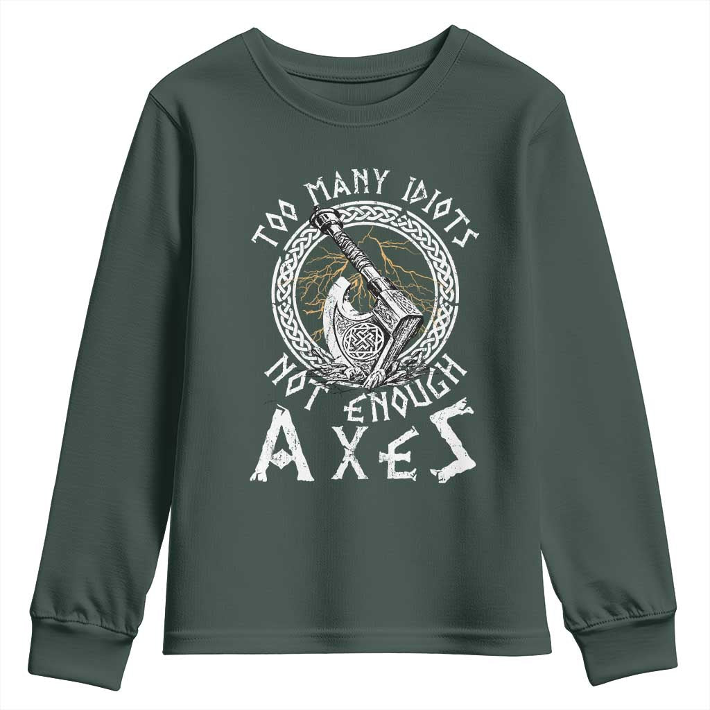 Viking Youth Sweatshirt Too Many Idiots Not Enough Axes