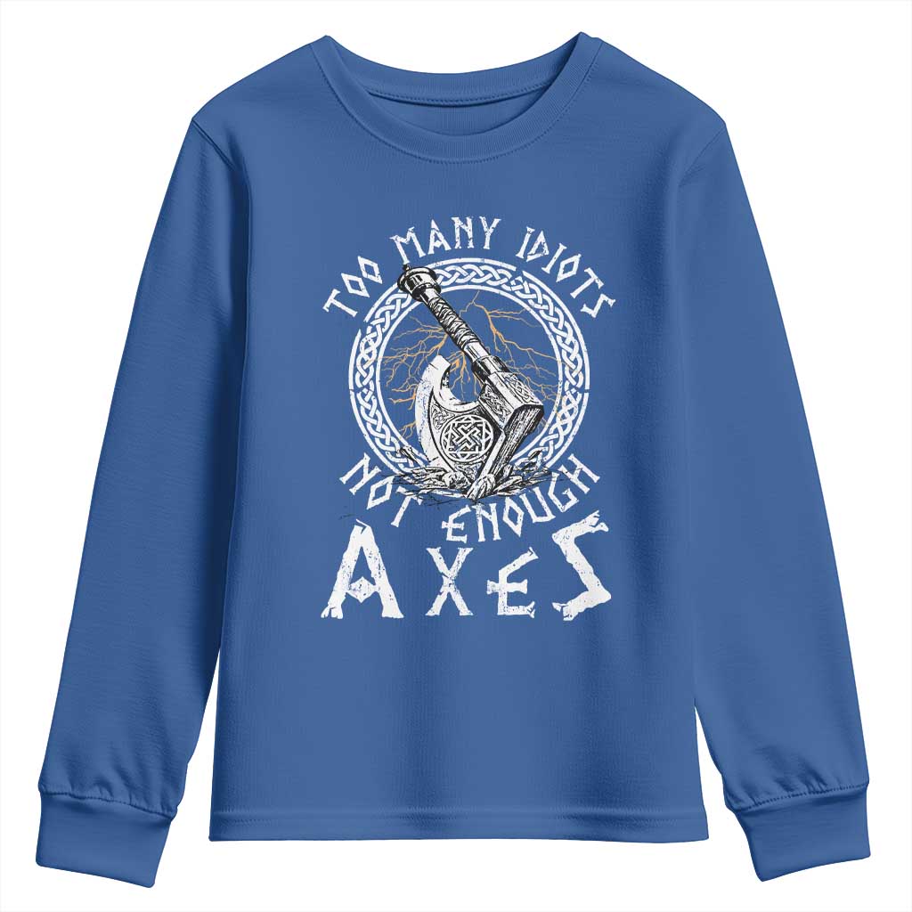Viking Youth Sweatshirt Too Many Idiots Not Enough Axes