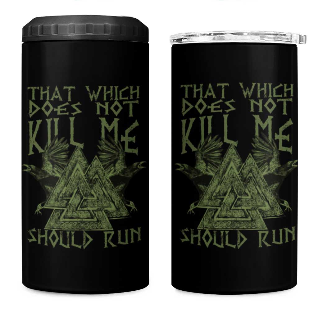 Viking 4 in 1 Can Cooler Tumbler That Which Does Not Kill Me Should Run Valknut