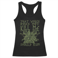 Viking Racerback Tank Top That Which Does Not Kill Me Should Run Valknut
