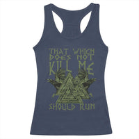 Viking Racerback Tank Top That Which Does Not Kill Me Should Run Valknut