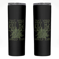 Viking Skinny Tumbler That Which Does Not Kill Me Should Run Valknut