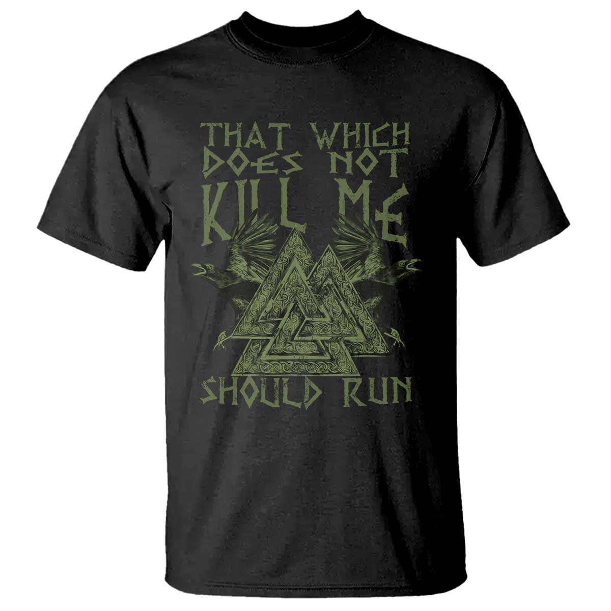 Viking T Shirt That Which Does Not Kill Me Should Run Valknut