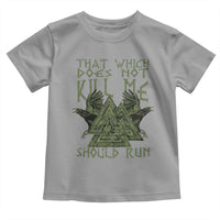 Viking Toddler T Shirt That Which Does Not Kill Me Should Run Valknut