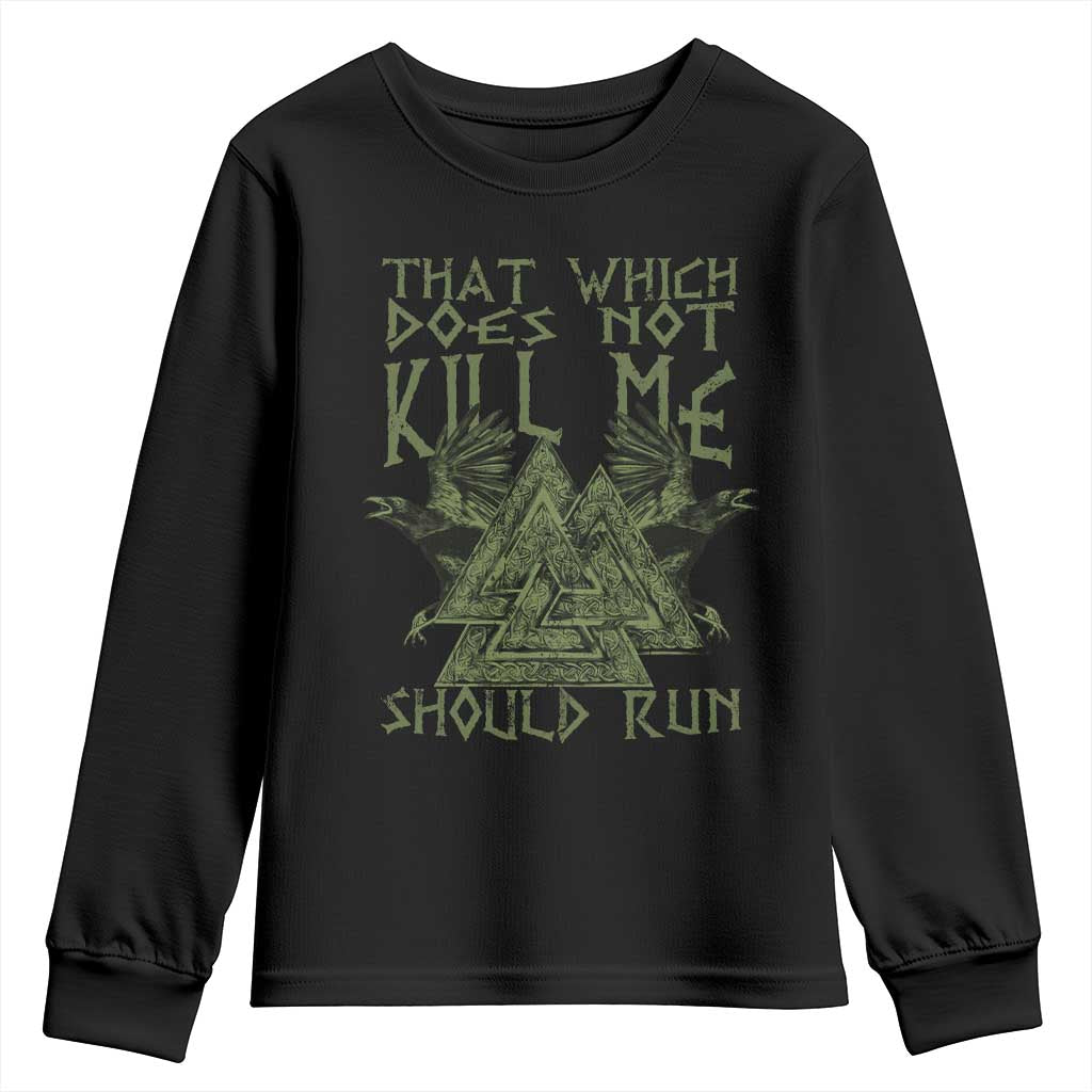 Viking Youth Sweatshirt That Which Does Not Kill Me Should Run Valknut