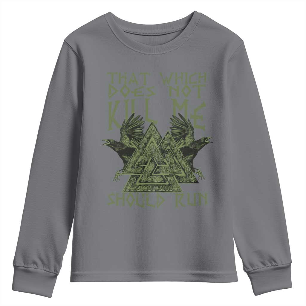 Viking Youth Sweatshirt That Which Does Not Kill Me Should Run Valknut