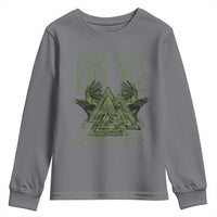Viking Youth Sweatshirt That Which Does Not Kill Me Should Run Valknut
