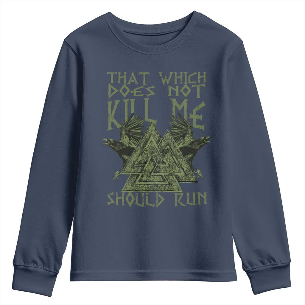 Viking Youth Sweatshirt That Which Does Not Kill Me Should Run Valknut