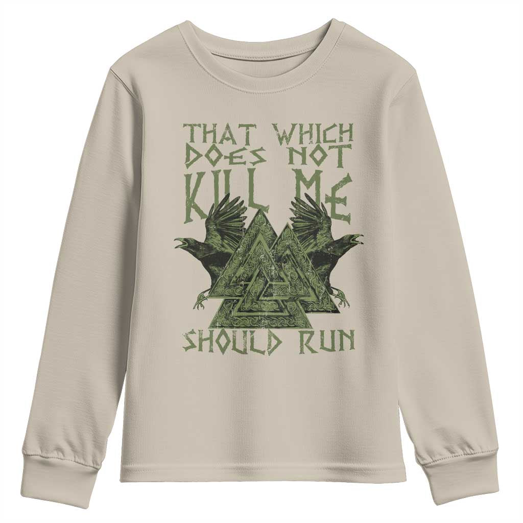 Viking Youth Sweatshirt That Which Does Not Kill Me Should Run Valknut
