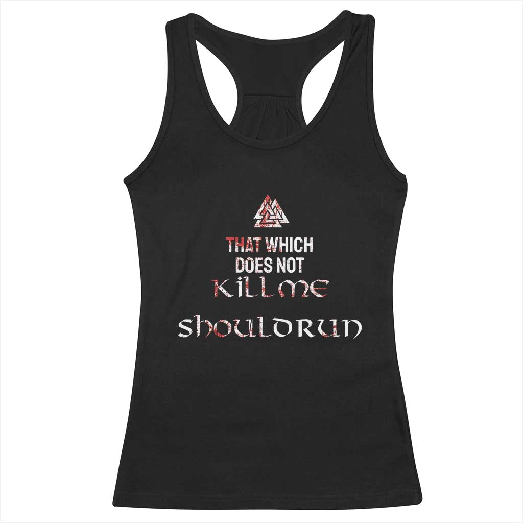 Viking Racerback Tank Top That Which Does Not Kill Me Should Run