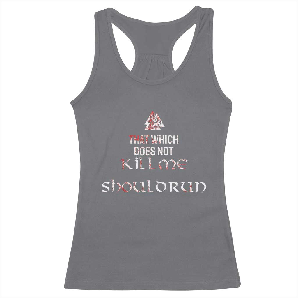 Viking Racerback Tank Top That Which Does Not Kill Me Should Run
