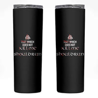 Viking Skinny Tumbler That Which Does Not Kill Me Should Run