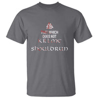 Viking T Shirt That Which Does Not Kill Me Should Run