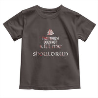 Viking Toddler T Shirt That Which Does Not Kill Me Should Run