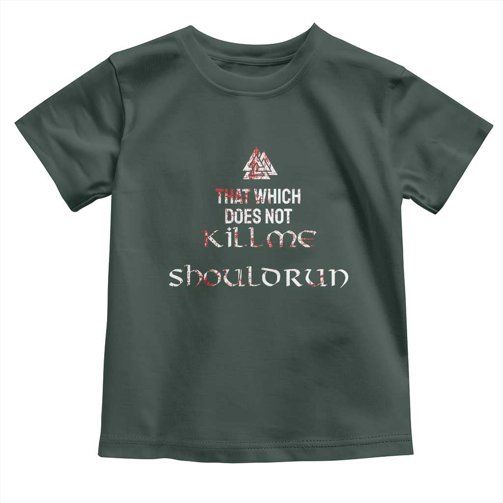Viking Toddler T Shirt That Which Does Not Kill Me Should Run